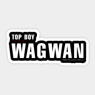 WAGWAN. Slang from Netflix show Top Boy Sticker